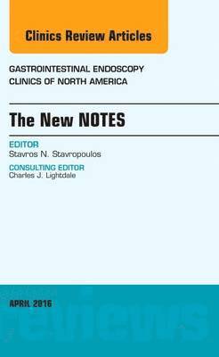 Stavros N. Stavropoulos, Stavros N Stavropoulos - The New NOTES, An Issue of Gastrointestinal Endoscopy Clinics of North America, Inbunden