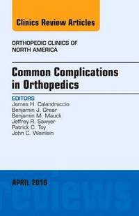 bokomslag Common Complications in Orthopedics, An Issue of Orthopedic Clinics