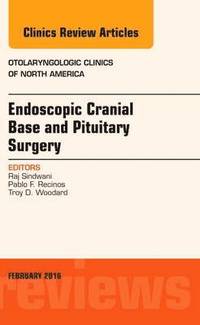 bokomslag Endoscopic Cranial Base and Pituitary Surgery, An Issue of Otolaryngologic Clinics of North America