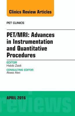 bokomslag PET/MRI: Advances in Instrumentation and Quantitative Procedures, An Issue of PET Clinics