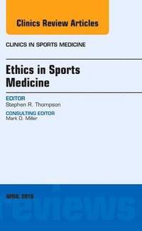bokomslag Ethics in Sports Medicine, An Issue of Clinics in Sports Medicine