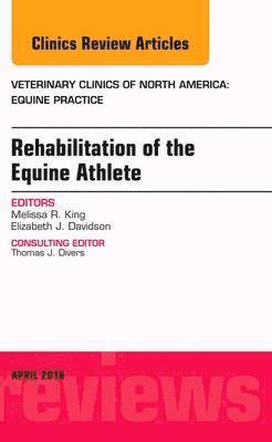 Rehabilitation of the Equine Athlete, An Issue of Veterinary Clinics of North America: Equine Practice 1