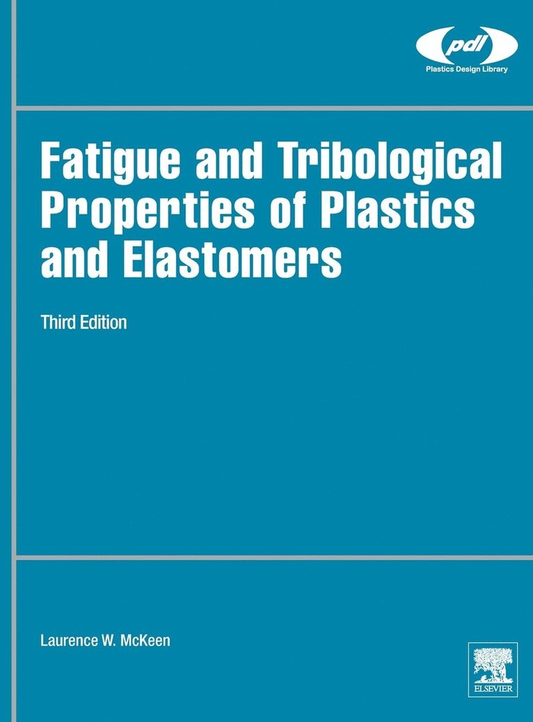 Fatigue and Tribological Properties of Plastics and Elastomers 1