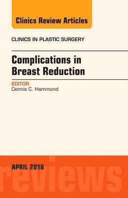 bokomslag Complications in Breast Reduction, An Issue of Clinics in Plastic Surgery