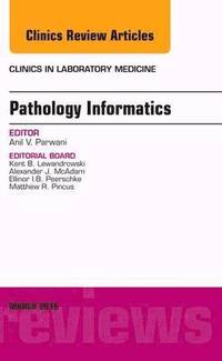 bokomslag Pathology Informatics, An Issue of the Clinics in Laboratory Medicine