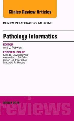 bokomslag Pathology Informatics, An Issue of the Clinics in Laboratory Medicine