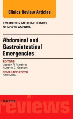 bokomslag Abdominal and Gastrointestinal Emergencies, An Issue of Emergency Medicine Clinics of North America