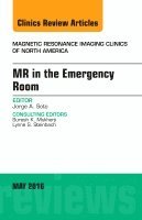 Jorge A. Soto - MR in the Emergency Room, An issue of Magnetic Resonance Imaging Clinics of North America, Inbunden
