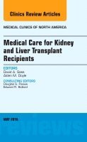 bokomslag Medical Care for Kidney and Liver Transplant Recipients, An Issue of Medical Clinics of North America