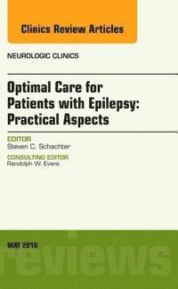 bokomslag Optimal Care for Patients with Epilepsy: Practical Aspects, an Issue of Neurologic Clinics