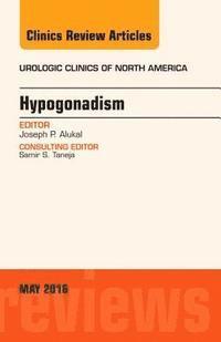 bokomslag Hypogonadism, An Issue of Urologic Clinics of North America
