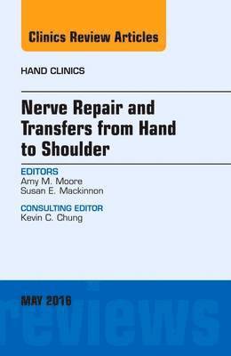 bokomslag Nerve Repair and Transfers from Hand to Shoulder, An issue of Hand Clinics