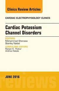 bokomslag Cardiac Potassium Channel Disorders, An Issue of Cardiac Electrophysiology Clinics