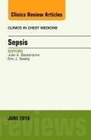 Julie A. Bastarache, Eric J. Seeley, Julie A Bastarache, Eric J Seeley - Sepsis, An Issue of Clinics in Chest Medicine, Inbunden