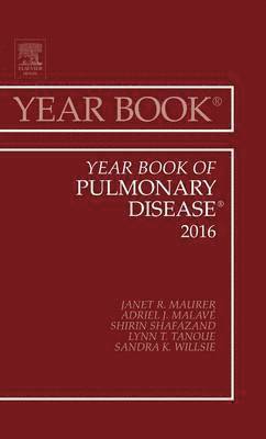 Janet R. Maurer, Adriel L. Malave, Shirin Shafazand, Lynn T. Tanoue, Sandra K. Willsie, Janet R Maurer, Adriel L Malave, Lynn T Tanoue, Sandra K Willsie - Year Book of Pulmonary Disease, 2016, Inbunden
