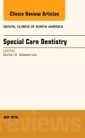 Burton S. Wasserman - Special Care Dentistry, An issue of Dental Clinics of North America, Inbunden