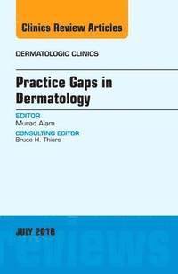 bokomslag Practice Gaps in Dermatology, An Issue of Dermatologic Clinics