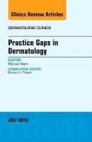 Practice Gaps in Dermatology, An Issue of Dermatologic Clinics 1