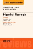 John Y.K. Lee, Michael Lim, John Y. K. Lee, John Y K Lee - Trigeminal Neuralgia, An Issue of Neurosurgery Clinics of North America, Inbunden