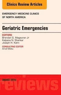 bokomslag Geriatric Emergencies, An Issue of Emergency Medicine Clinics of North America
