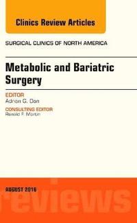 bokomslag Metabolic and Bariatric Surgery, An Issue of Surgical Clinics of North America