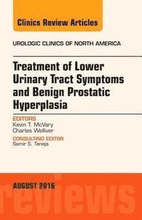 bokomslag Treatment of Lower Urinary Tract Symptoms and Benign Prostatic Hyperplasia, An Issue of Urologic Clinics of North America