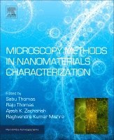 Sabu Thomas, Raju Thomas, Ajesh K Zachariah, Raghvendra Kumar Mishra - Microscopy Methods in Nanomaterials Characterization, Inbunden