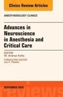 bokomslag Advances in Neuroscience in Anesthesia and Critical Care, An Issue of Anesthesiology Clinics