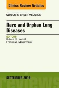 bokomslag Rare and Orphan Lung Diseases, An Issue of Clinics in Chest Medicine