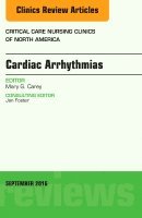 Mary G. Carey, Mary G Carey - Cardiac Arrhythmias, An Issue of Critical Care Nursing Clinics of North America, Inbunden