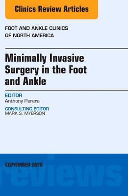 bokomslag Minimally Invasive Surgery in Foot and Ankle, An Issue of Foot and Ankle Clinics of North America