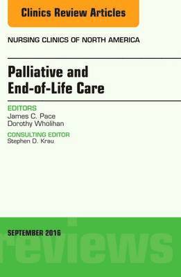 bokomslag Palliative and End-of-Life Care, An Issue of Nursing Clinics of North America