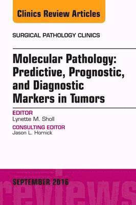 bokomslag Molecular Pathology: Predictive, Prognostic, and Diagnostic Markers in Tumors, An Issue of Surgical Pathology Clinics