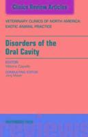 bokomslag Disorders of the Oral Cavity, An Issue of Veterinary Clinics of North America: Exotic Animal Practice