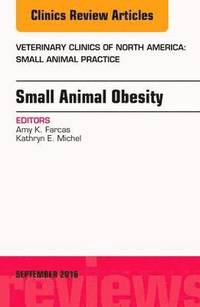 bokomslag Small Animal Obesity, An Issue of Veterinary Clinics of North America: Small Animal Practice