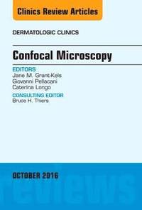 bokomslag Confocal Microscopy, An Issue of Dermatologic Clinics