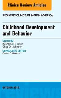 bokomslag Childhood Development and Behavior, An Issue of Pediatric Clinics of North America