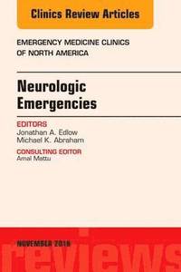 bokomslag Neurologic Emergencies, An Issue of Emergency Medicine Clinics of North America