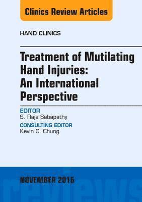 bokomslag Treatment of Mutilating Hand Injuries: An International Perspective, An Issue of Hand Clinics