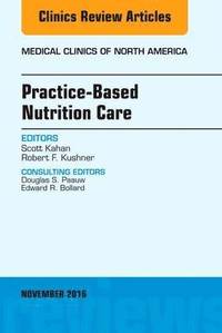 bokomslag Practice-Based Nutrition Care, An Issue of Medical Clinics of North America