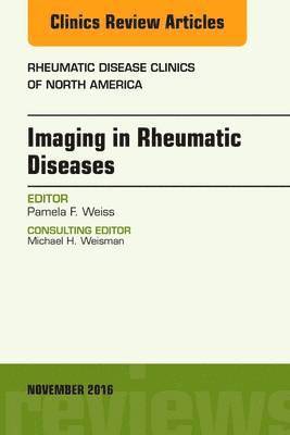 Imaging in Rheumatic Diseases, An Issue of Rheumatic Disease Clinics of North America 1