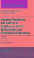 bokomslag Infection Prevention and Control in Healthcare, Part II: Epidemiology and Prevention of Infections, An Issue of Infectious Disease Clinics of North America