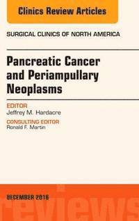 bokomslag Pancreatic Cancer and Periampullary Neoplasms, An Issue of Surgical Clinics of North America