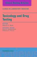 bokomslag Toxicology and Drug Testing, An Issue of Clinics in Laboratory Medicine