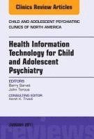 bokomslag Health Information Technology for Child and Adolescent Psychiatry, An Issue of Child and Adolescent Psychiatric Clinics of North America