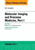 bokomslag Molecular Imaging and Precision Medicine, Part 1, An Issue of PET Clinics