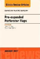 bokomslag Pre-Expanded Perforator Flaps, An Issue of Clinics in Plastic Surgery