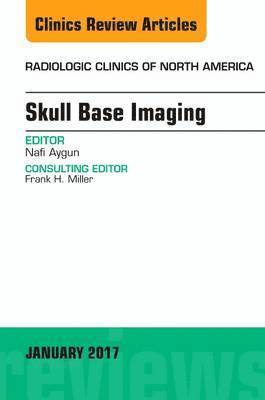 bokomslag Skull Base Imaging, An Issue of Radiologic Clinics of North America