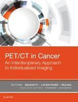 Mohsen Beheshti, Werner Langsteger, Alireza Rezaee - PET/CT in Cancer: An Interdisciplinary Approach to Individualized Imaging, Inbunden