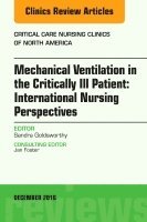 Sandra Goldsworthy - Mechanical Ventilation in the Critically Ill Patient: International Nursing Perspectives, An Issue of Critical Care Nursing Clinics of North America, Inbunden